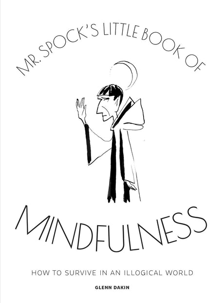 "Cover of Mr Spock's Little Book of Mindfulness featuring illustrations and quotes, promoting peace and mindfulness for Star Trek fans."