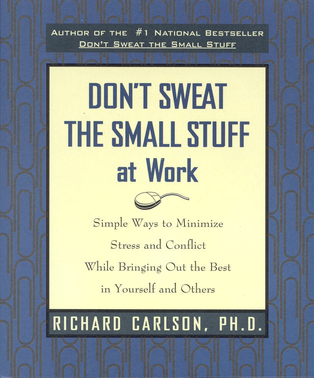 Book cover of 'Don't Sweat The Small Stuff At Work' by Richard Carlson, offering strategies to reduce workplace stress and improve relations.