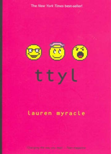 Cover of TTYL: a modern teen novel about friendships, humor, and high school drama told through instant messages.