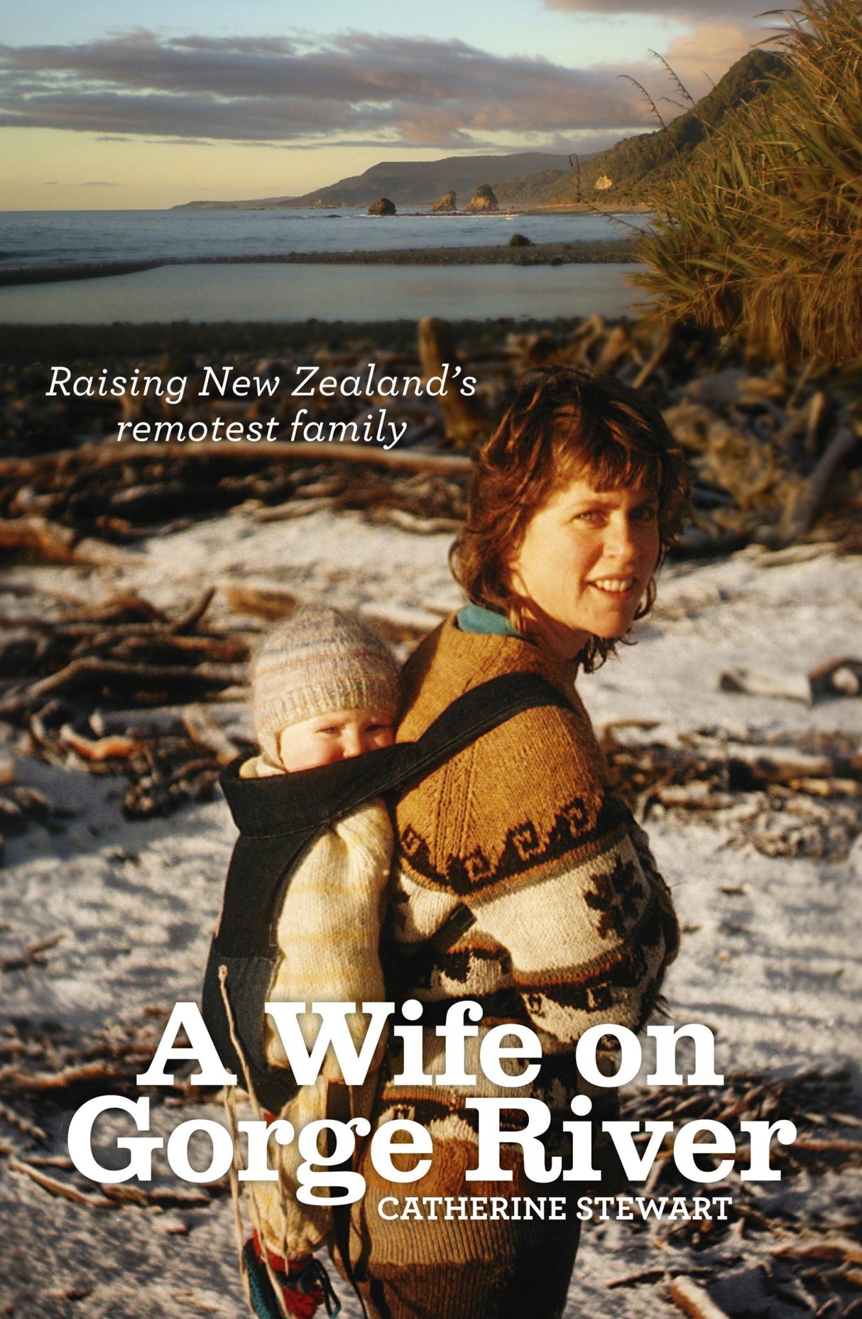 Book cover of 'A Wife On Gorge River', featuring Catherine Stewart’s journey of family life in remote New Zealand.