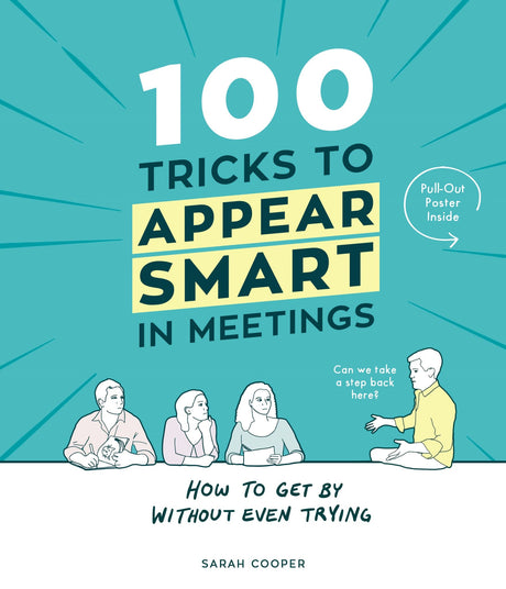 Cover of "100 Tricks to Appear Smart In Meetings" by Sarah Cooper, a guide filled with humorous tips for corporate success.