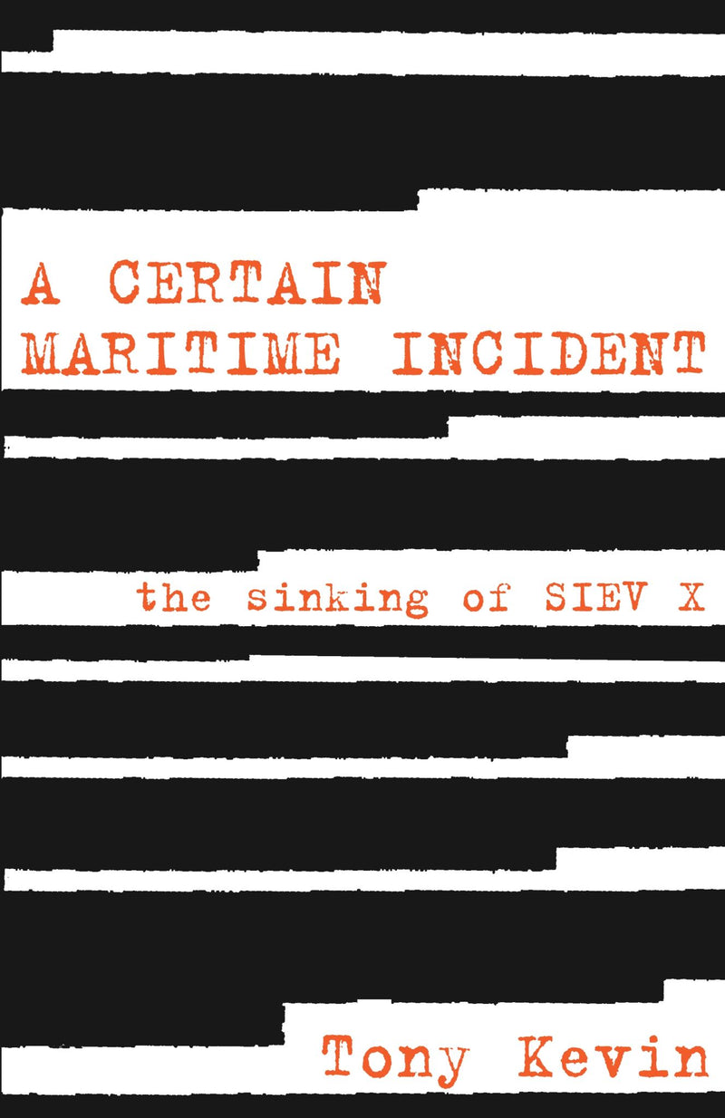 A Certain Maritime Incident: The Sinking of SIEV X