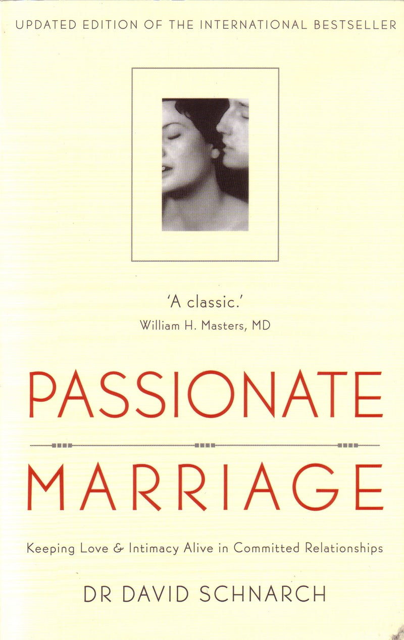Passionate Marriage: Keeping love and intimacy alive in committed relationships