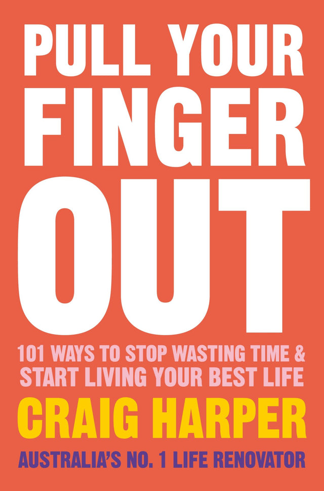 Cover of "Pull Your Finger Out," a self-help guide with 101 strategies for personal growth by Craig Harper, published in 2013.