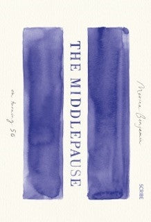 Book cover of 'The Middlepause' by Marina Benjamin, exploring midlife, menopause, and embracing aging with hope and wisdom.