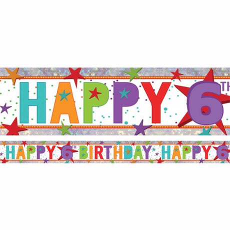 Vibrant "Happy 6th Birthday" foil banner, 2.7m long, adds sparkle to any celebration with repeating festive design.