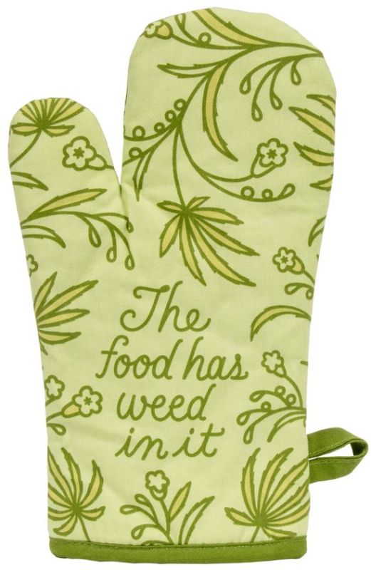 Oven Mitt - The Food Has Weed In It