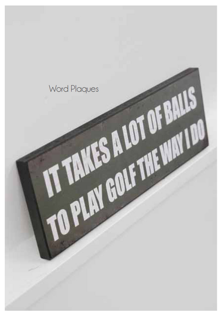 Charming 40x14 cm shelf plaque featuring "Play Golf The Way I Do," perfect for golf lovers' decor.