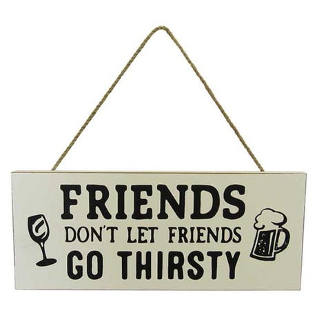 MDF wall art featuring "Friends don't let friends go thirsty" with durable rope hanger, ideal for man caves or kitchens.