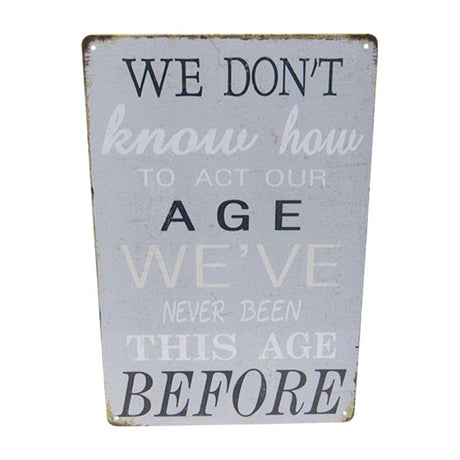 Quirky 30cm x 20cm retro tin sign, "Age Before", perfect for adding charm to any wall decor.