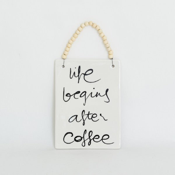 Plaque Life Begins After Coffee 14x19cm