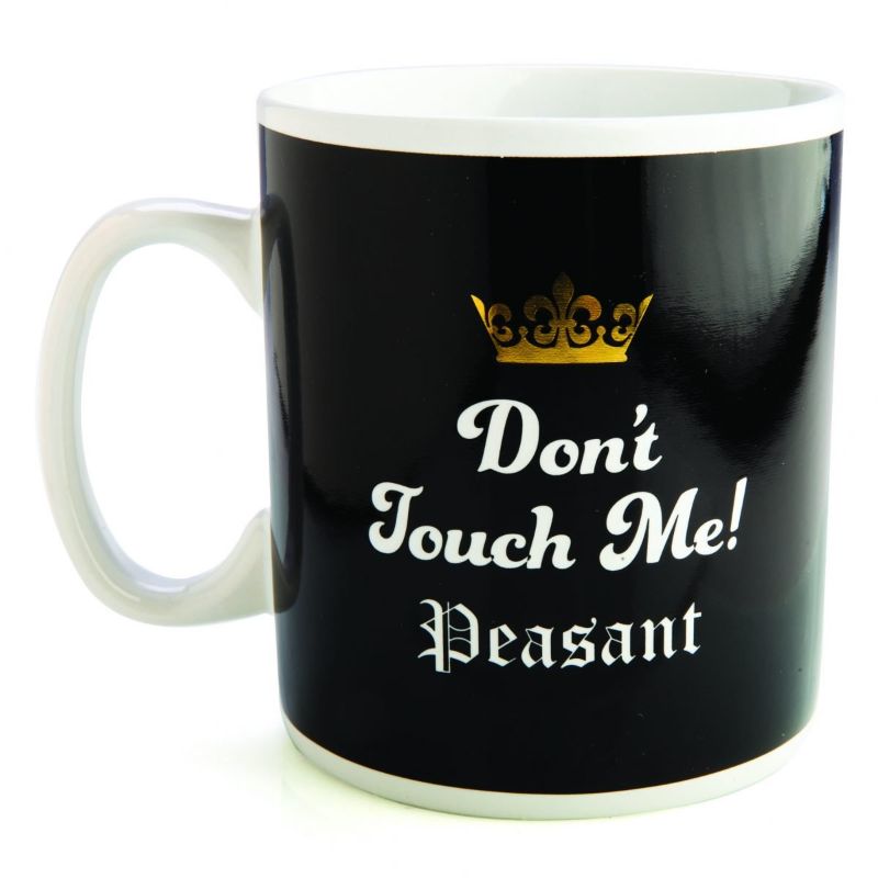 Giant Coffee Mug - Don't Touch Me Peasant