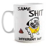 A giant 900ml coffee mug featuring a cute pug and the phrase "Same Shit Different Day," ideal for brightening mornings.