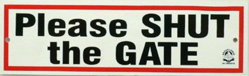 Please Shut The Gate Small  Plastic Sign