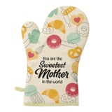 Colorful oven glove with "You are the Sweetest Mother in the world" message, perfect for home cooks and stylish kitchen use.