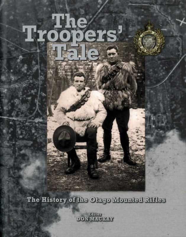 The Troopers Tale : The History of the Otago Mounted Rifles