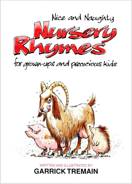 Colorful cover of 'Nice and Naughty Nursery Rhymes' featuring whimsical characters and cheeky nursery rhymes by Garrick Tremain.