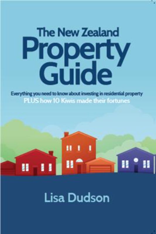 A comprehensive guide to property investment in New Zealand, authored by Lisa Dudson, featuring practical strategies and insights.