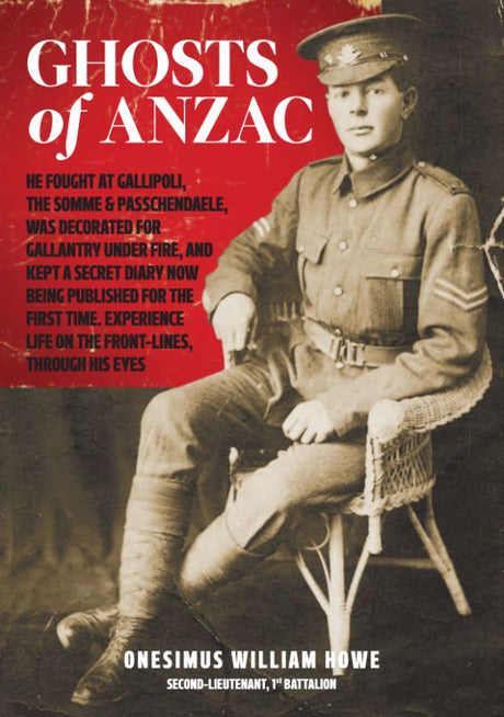 "Cover of 'Ghosts of Anzac' depicting themes of WWI, bravery, and soldier experiences during the Gallipoli Campaign."