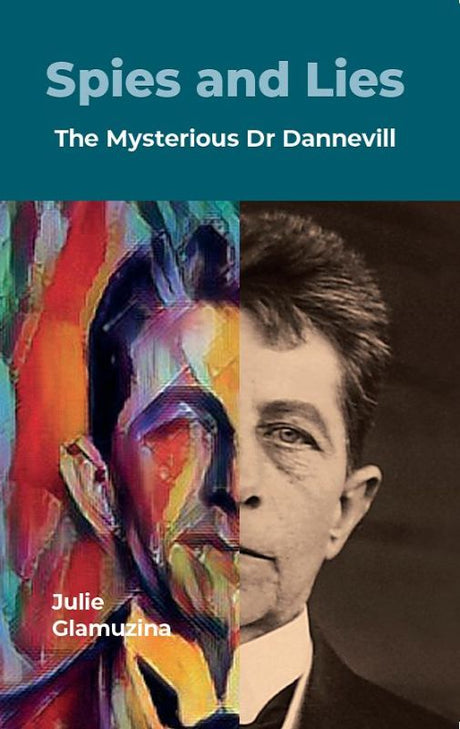 Cover of 'Spies and Lies: The Mysterious Dr Dannevill,' showcasing a historical novel about identity, espionage, and women's resilience.