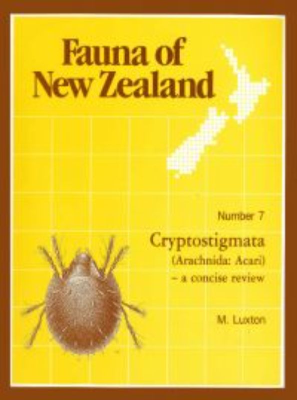 Cover of FAUNA 7 - CRYPTOSTIGMATA, a guide to New Zealand's unique invertebrates, featuring 106 illustrated pages.