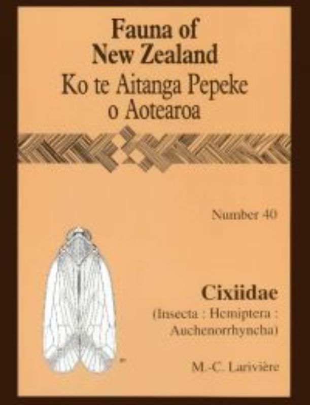 Illustrated paperback book 'FAUNA 40 - CIXIIDAE' exploring New Zealand's planthoppers by M-C Larivière, 93 pages of insights.