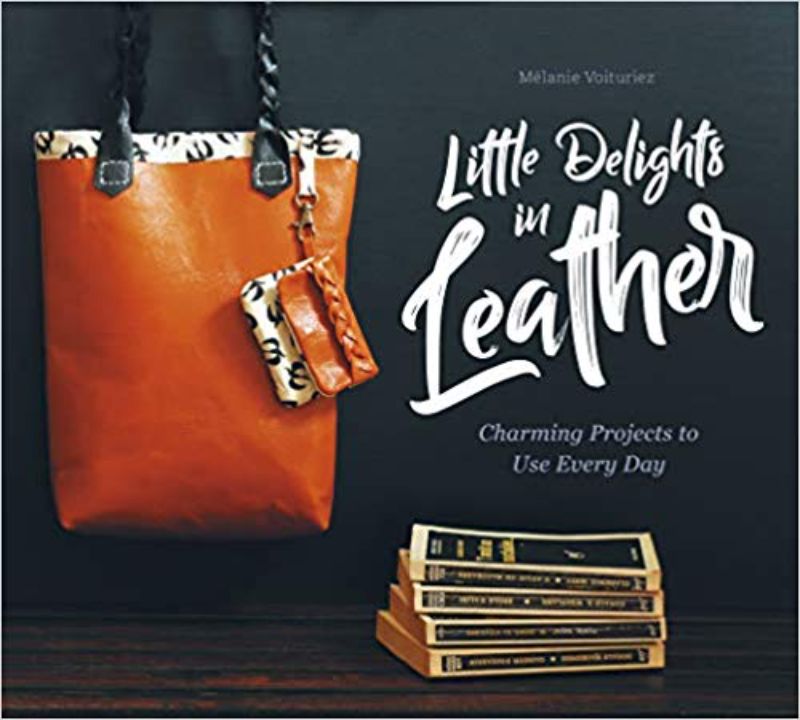 Hardback guide "Little Delights in Leather" showcasing various stylish leather projects for crafters of all skill levels.