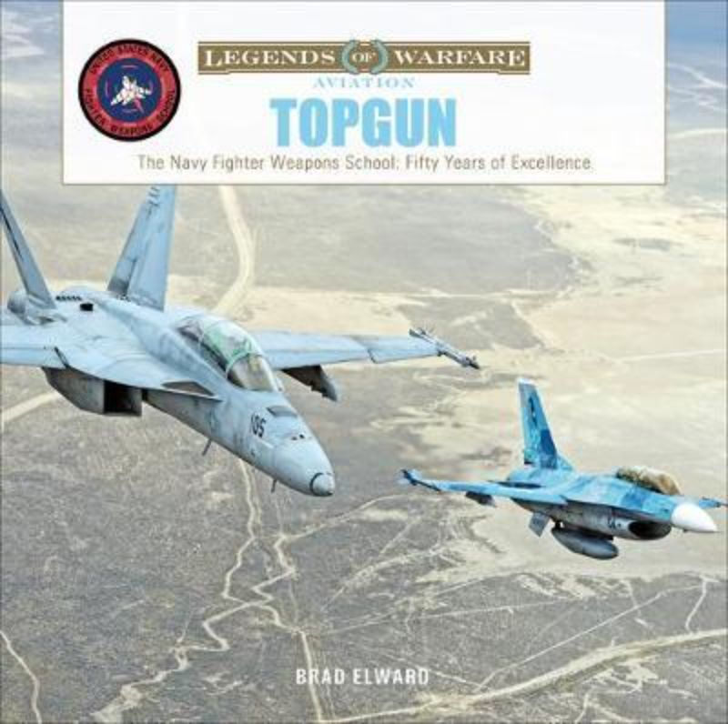 Topgun The US Navy Fighter Weapons School Fifty Years Of Excellence