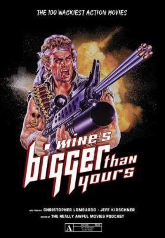 Cover of 'Mines Bigger Than Yours' featuring bold text, showcasing quirky action movies and iconic film posters.