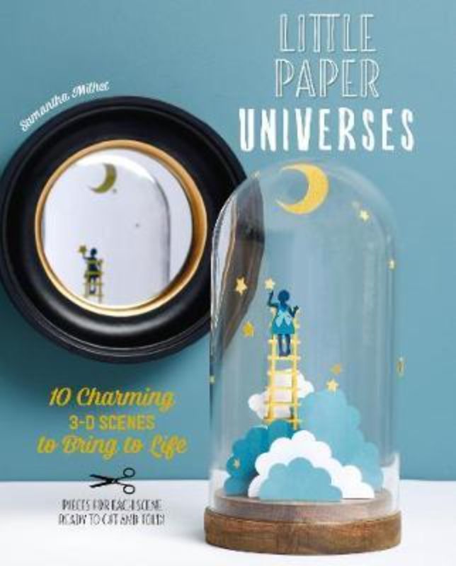 "Paperback book 'Little Paper Universes' by Samantha Milhet showcases 10 whimsical paper crafting projects with easy instructions."