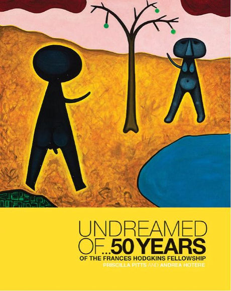 Hardback book 'Undreamed Of' featuring Michael Illingworth's 'Adam and Eve', celebrating the Frances Hodgkins Fellowship's legacy.