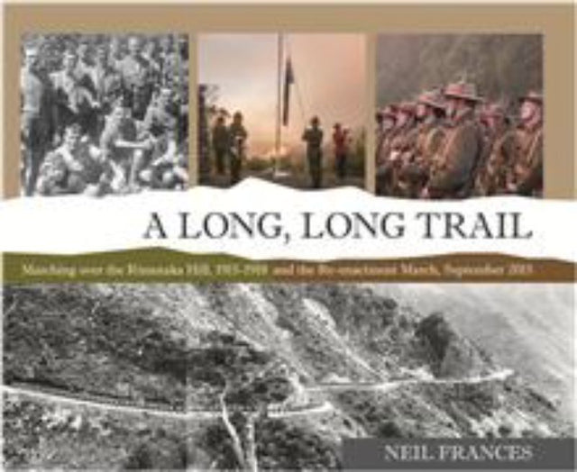 Cover of "A Long Long Trail" by Neil Frances, showcasing Rimutaka Hill marches in WWI with vivid imagery and historical insights.
