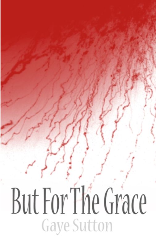 Book cover of "But For The Grace" by Gaye Sutton, showcasing themes of resilience in women's struggles against abuse.