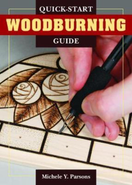 Quick Start Woodburning Guide cover featuring essentials for beginners in pyrography by Michele Y. Parsons.