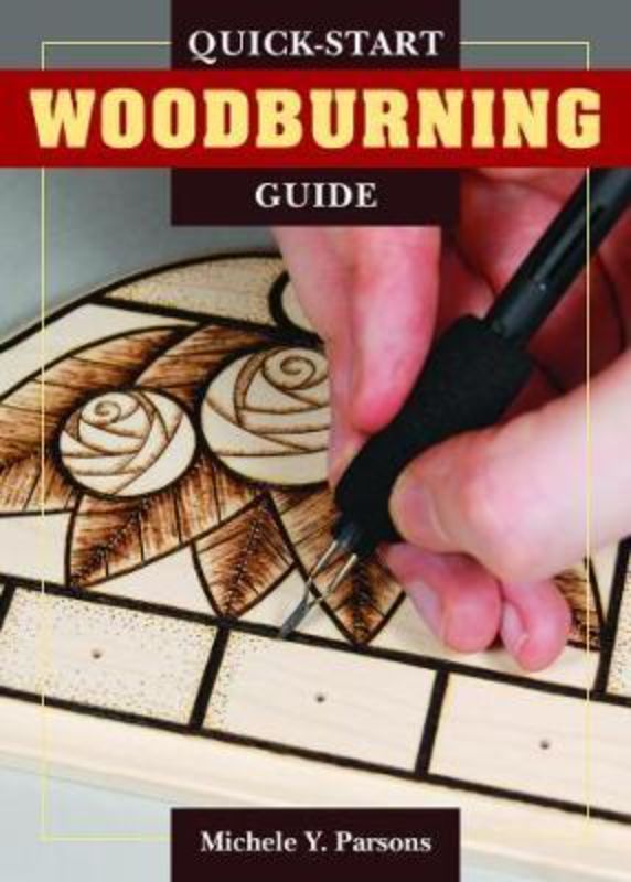 Quick Start Woodburning Guide cover featuring essentials for beginners in pyrography by Michele Y. Parsons.