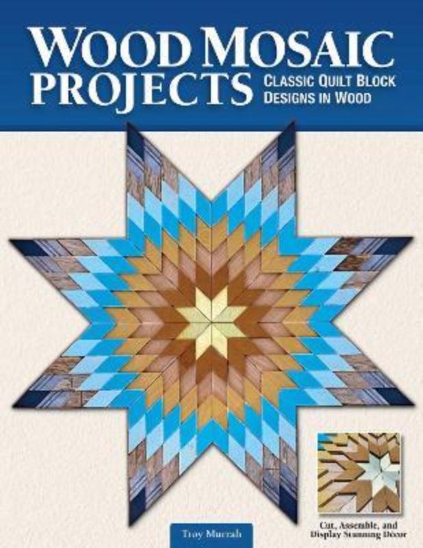 Illustrative guide for wood mosaics, featuring quilt designs and techniques for crafting wooden wall hangings.