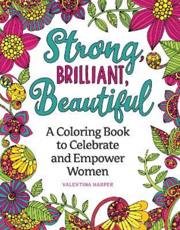 Adult coloring book featuring 32 intricate designs and empowering quotes to celebrate and uplift women.