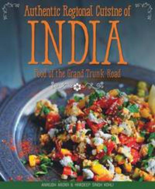 Cover of "Authentic Regional Cuisine of India" cookbook showcasing vibrant dishes and regional specialties from Indian culinary traditions.