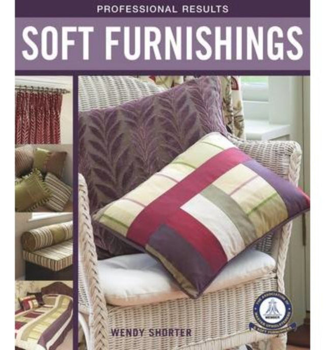 Comprehensive guide to soft furnishings by Wendy Shorter; 160-page manual for mastering home decor projects and techniques.
