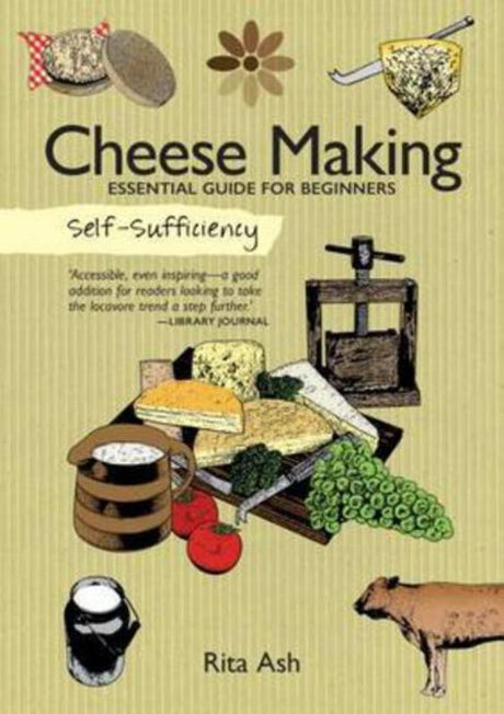 Comprehensive cheese making guide by Rita Ash, perfect for beginners and pros to craft artisanal cheeses at home.