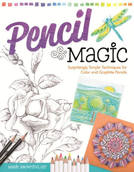 A guidebook by Marie Browning showcasing techniques for enhancing pencil artistry, including tips for various paper crafts.
