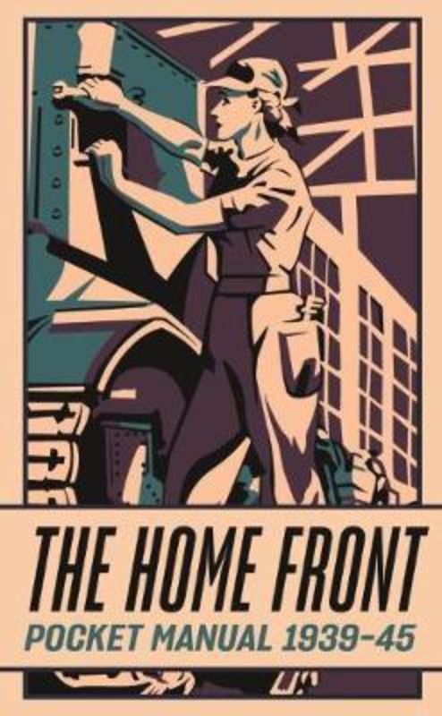 Hardback manual with practical WWII home front tips, featuring articles from vintage magazines and compiled by Luci Gosling.