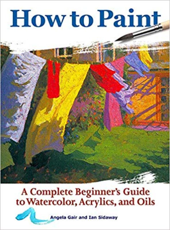 Comprehensive painting guide for beginners covering watercolours, acrylics, and oils with 38 step-by-step projects.
