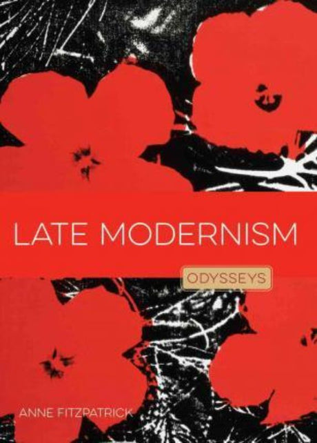 A comprehensive paperback on Late Modernism, featuring 80 illustrated pages on influential artists and art movements.