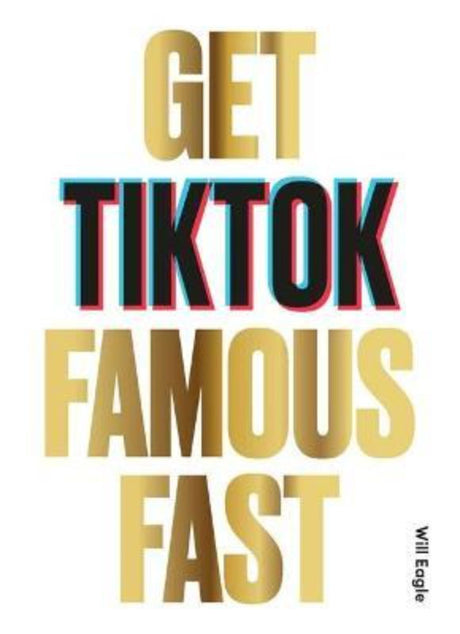 Cover of "Get TikTok Famous Fast," a guide for aspiring TikTok creators to craft viral content and build their audience.