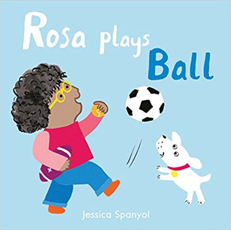 Cover of 'Rosa Plays Ball,' a children's hardback book celebrating friendship and play, featuring vibrant illustrations for ages 2-5.