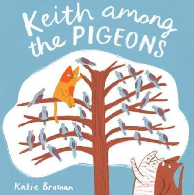 Cover of "Keith Among the Pigeons," featuring a curious cat dreaming of friendship with colorful pigeons.