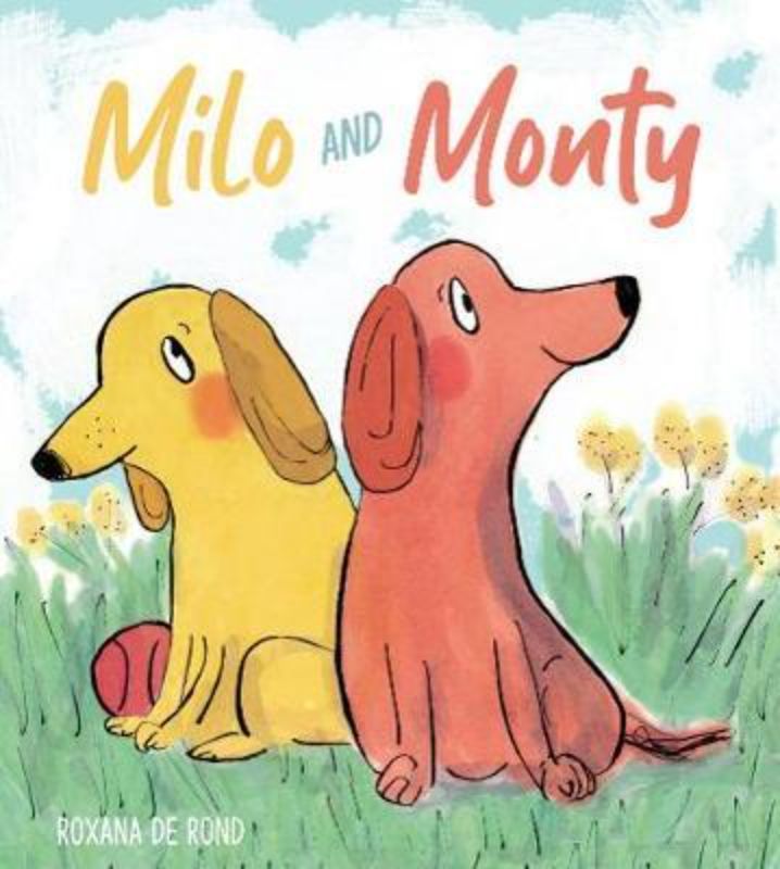 Illustrated paperback book "Milo and Monty," tells a heartwarming story about two dogs' differences and friendship for children ages 3-8.