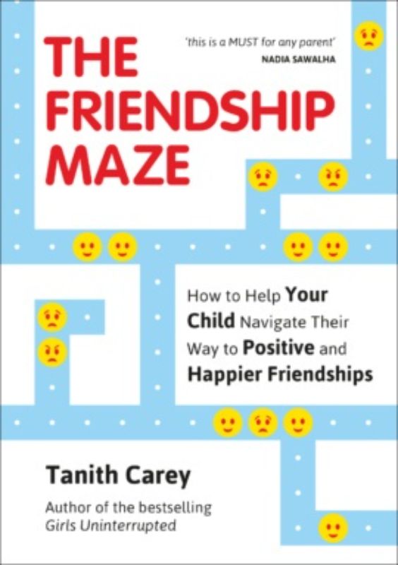 Cover of "The Friendship Maze" by Tanith Carey, a parenting guide on navigating children's friendships and social challenges.