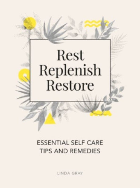 Hardcover self-care guide "Rest Replenish Restore" by Linda Gray, featuring 160 pages of mindfulness and stress relief activities.